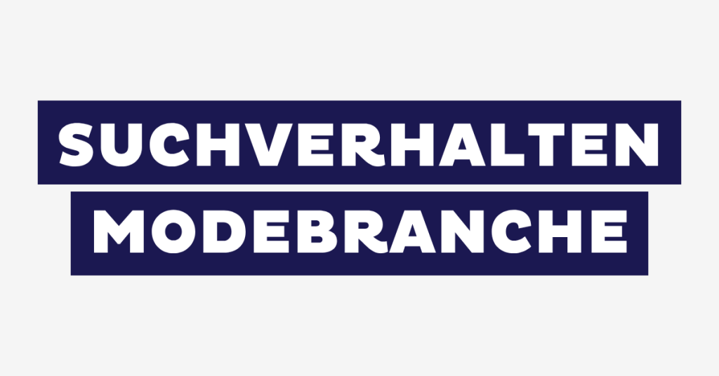Was suchen Modekunden in deutschen Onlineshops wirklich? Analyse von 1 Million Suchanfragen