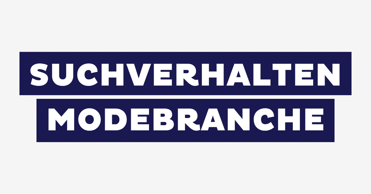 Was suchen Modekunden in deutschen Onlineshops wirklich? Analyse von 1 Million Suchanfragen