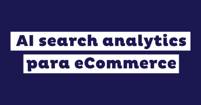 ai search analytics metricas buscador interno ecommerce