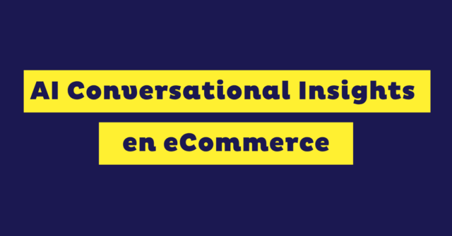 ai conversational insights kpi conversaciones ecommerce