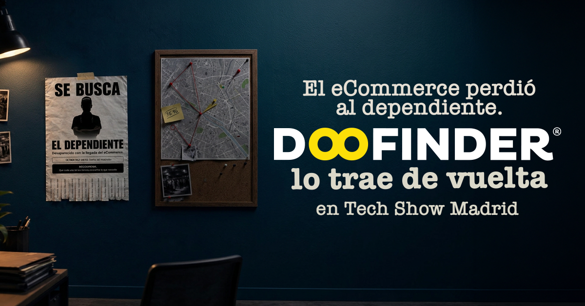 tech show madrid ecommerce perdio dependiente doofinder lo trae de vuelta